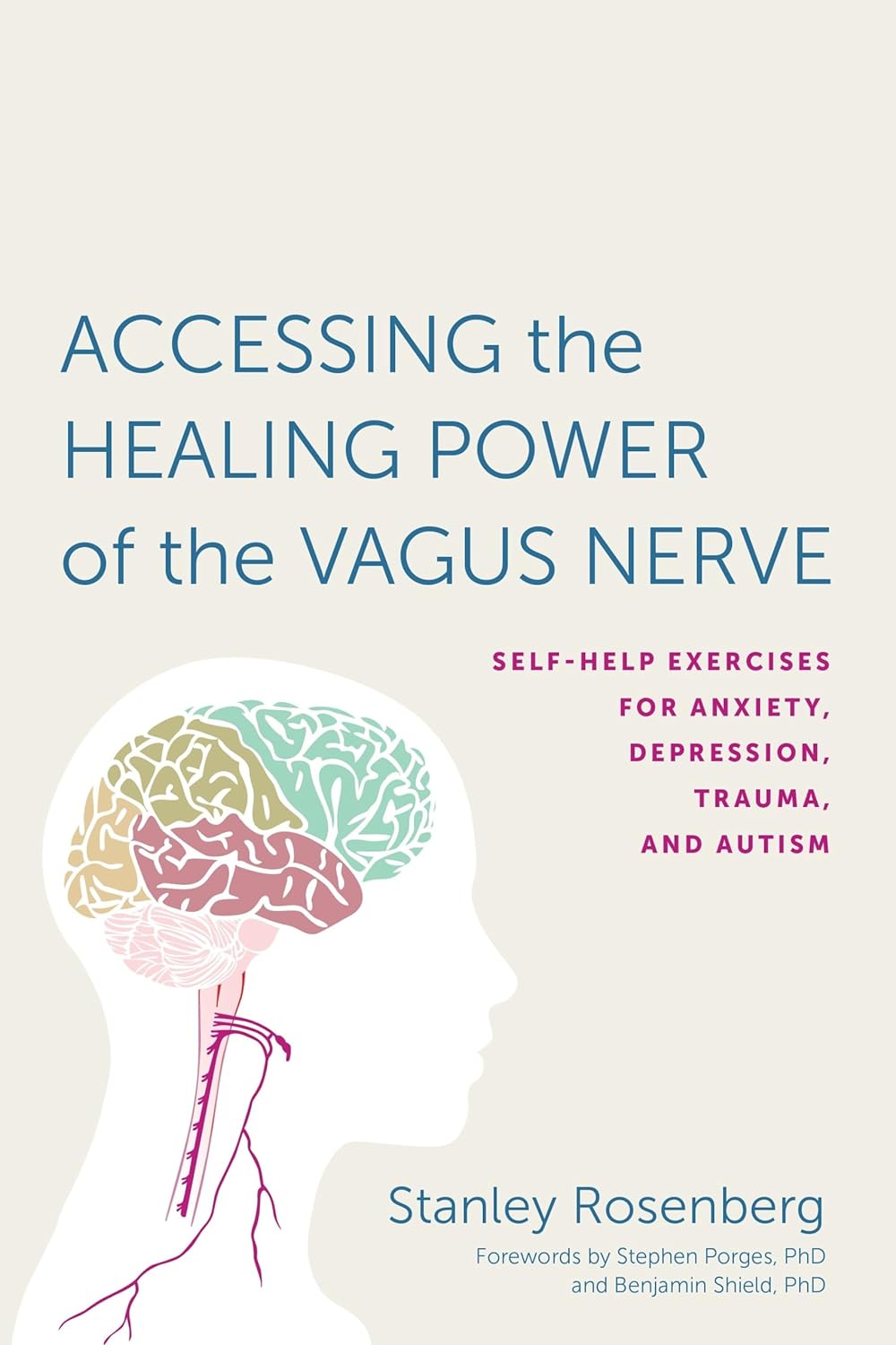 Accessing the Healing Power of the Vagus Nerve Stanley Rosenberg